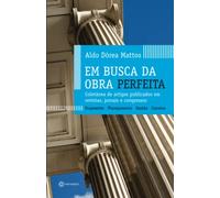 Em Busca da Obra Perfeita: Coletânea de artigos publicados em revistas, jornais e congressos