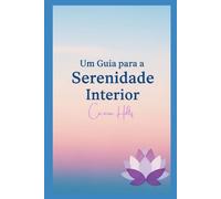 Em busca de Paz: UM guia para a serenidade Interior