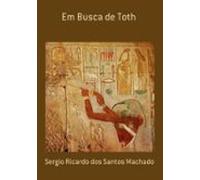 Em Busca De Toth (ebook)