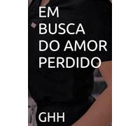 EM BUSCA DO AMOR PERDIDO