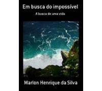 Em Busca Do Impossível (ebook)