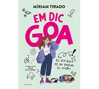 Em dic Goa 1 - Em dic Goa: El dia que es va parar el món (Llibres per a adolescents)