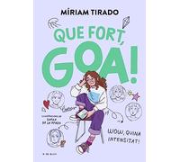 Em dic Goa 2 - Que fort, Goa! (Llibres per a adolescents)