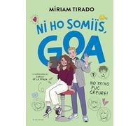 Em dic Goa 5 - Ni ho somiïs, Goa: No m'ho puc creure! (Llibres per a adolescents)