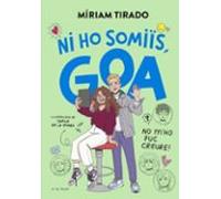 Em dic Goa 5 - Ni ho somiïs, Goa: No m'ho puc creure! (Llibres per a adolescents)