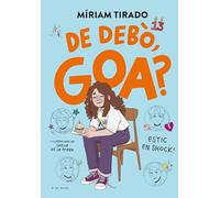 Em dic Goa 7 - De debò, Goa? (Llibres per a adolescents)