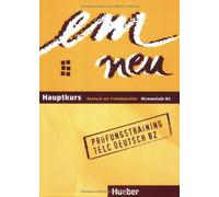 em neu. Ausgabe in drei Bänden. Deutsch als Fremdsprache: em neu. Hauptkurs Deutsch als Fremdsprache, Niveaustufe B2. Prüfungstraining telc Deutsch B2