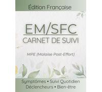 EM/SFC Carnet de suivi | Malaise post-effort: cartographie des symptômes, pacing, MPE et brouillard mental | Journal de bord pour fatigue et bien-être
