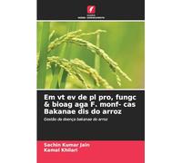 Em vt ev de pl pro, fungc & bioag aga F. monf- cas Bakanae dis do arroz: Gestão da doença bakanae do arroz