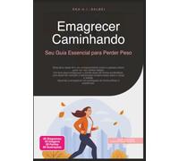 Emagrecer Caminhando: Seu Guia Essencial para Perder Peso