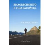 Emagrecimento E Vida Saudável (ebook)