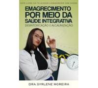 Emagrecimento Por Meio Da Saúde Integrativa (ebook)