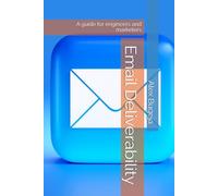 Email Deliverability: A guide for engineers and marketers