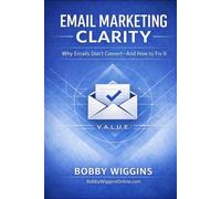 Email Marketing Clarity: Why Emails Don’t Convert - And How to Fix It