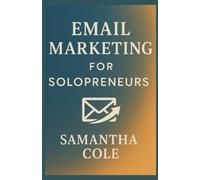Email Marketing for Solopreneurs