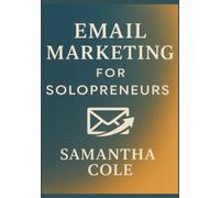 Email Marketing for Solopreneurs