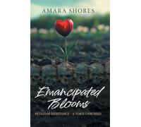 Emancipated Blooms: Petals of Resistance, A Voice Unburied
