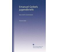 Emanuel Geibels jugendbriefe: Bonn-Berlin Griechenland