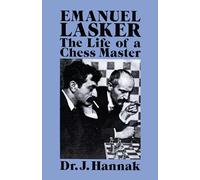 Emanuel Lasker: The Life of a Chess Master (Dover Chess)