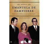 Emanuela de Dampierre: Memorias. Esposa y madre de los Borbones que pudieron reinar en España / Memories. Wife and Mother of the Bourbons That Could Reign in Spain (Spanish Edition) by Begona Aranguren (2003-10-17)