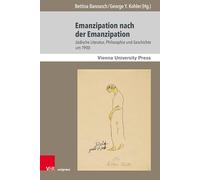 Emanzipation nach der Emanzipation: Jüdische Literatur, Philosophie und Geschichte um 1900: Band 019 (Poetik, Exegese und Narrative / Poetics, Exegesis and Narratives)