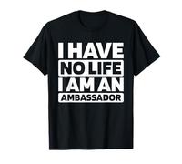Embajador Diplomacia - Relaciones Internacionales Embajador Camiseta