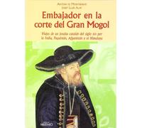 Embajador en la corte del gran Mogol: Viajes de un Jesuita catalán del siglo XVI por la India, Pakistán, Afganistán y el Himalaya (Alfa)