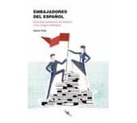 Embajadores Del Español: Guia Para Profesores De Español Como Lengua E