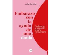 Embarazo con la ayuda de una doula: Tu aliada en la gestación, el parto y el puerperio