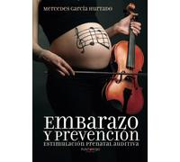 Embarazo y prevención: Estimulación prenatal auditiva