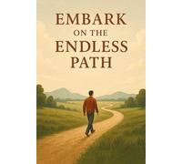 Embark On the Endless Path: Simple Habits, Infinite Horizons