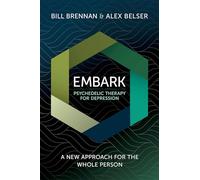 EMBARK Psychedelic Therapy for Depression: A New Approach for the Whole Person