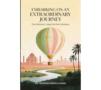 Embarking On an Extraordinary Journey: One Woman’s Leap into The Unknown