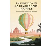 Embarking On an Extraordinary Journey: One Woman’s Leap into The Unknown