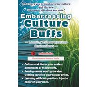 Embarrassing Culture Buffs: Learning Without Questions Creates Slaves (Foolish Common Sense Series)