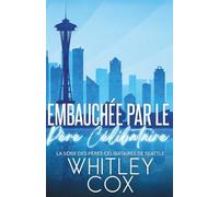 Embauchée par le Père Célibataire: 1 (La série des Pères célibataires de Seattle)
