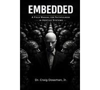 Embedded: A Field Manual for Faithfulness in Hostile Systems