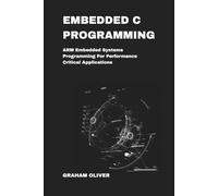 Embedded C Programming: ARM embedded systems programming for performance critical applications