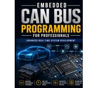 Embedded CAN Bus Programming for Professionals: Advanced Real-Time System Development