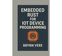 EMBEDDED RUST FOR IOT DEVICE PROGRAMMING
