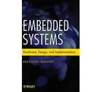 Embedded Systems: Hardware, Design, and Implementation