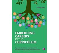 Embedding Careers in the Curriculum: A Practical Toolkit to Inspire Students and Deliver Exceptional Careers Education