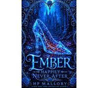 Ember, a Cinderella Retelling: Dark Fairy Tale Romantasy (Happily Never After Fairytale Retellings)