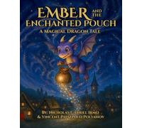 Ember and the Enchanted Pouch: A Magical Dragon Tale