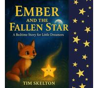 EMBER and the FALLEN STAR: A bedtime story for little dreamers