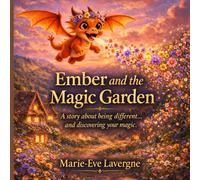 Ember and the Magic Garden: A Picture Book About Self-Esteem and Belonging for Kids Ages 3-6