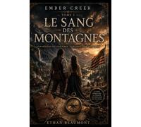 Ember Creek Tome 4 : L’Or et la Poussière: Une grande fresque historique sur la ruée vers l’or