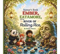 Ember, EatAmore, and the River of Rolling Rice (The Adventures of Ember the Fox)