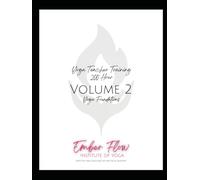 Ember Flow Institute of Yoga: 200hr Yoga Teacher Training Manual: Volume 2