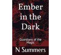 Ember in the Dark: Guardians of the Magic